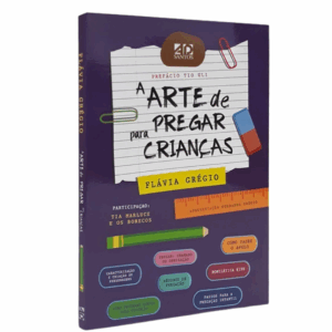 Livro A Arte de Pregar Para Crianças - Flávia Grégio