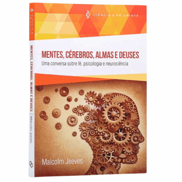 Livro Mentes, Cérebros, Almas e Deuses | Ciência e Fé Cristã | Malcolm Jeeves