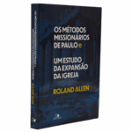 Livro Os Métodos missionários de Paulo e um estudo da expansão da igreja