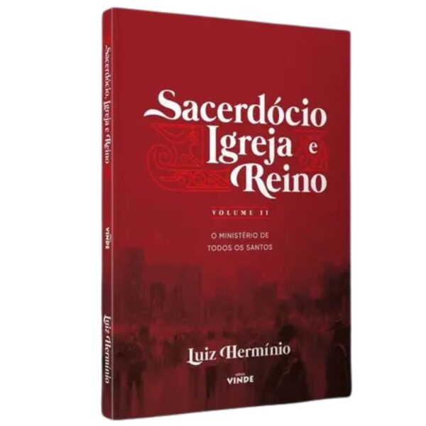 Livro Sacerdócio, Igreja e Reino | Volume II | Luiz Hermínio
