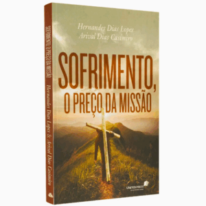 Livro Sofrimento, O Preço da Missão | Hernandes Dias Lopes e Arival Dias Casemiro