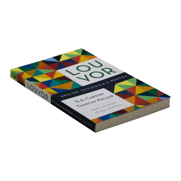 Livro Louvor - Análise Teológica E Prática - Timothy J. Keller E D.A. Carson - Imagem 2