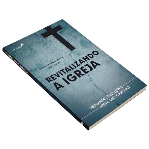 Livro Revitalizando a Igreja | Hernandes Dias Lopes e Arival Dias Casemiro - Imagem 2