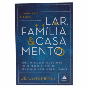 Comentario Biblico Lar, Familia &casamento