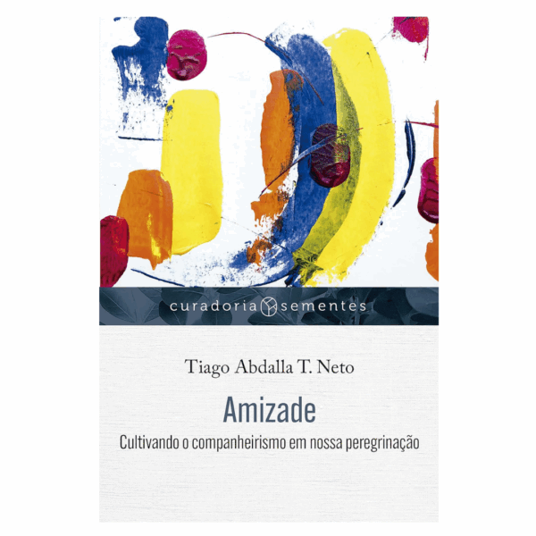 Livro Amizade: Cultivando o companheirismo em nossa peregrinação