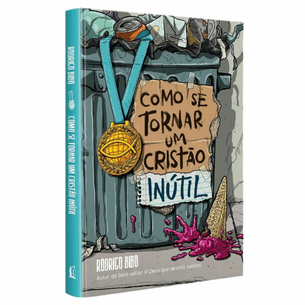 Livro Como se Tornar um Cristão Inútil - Rodrigo Bibo