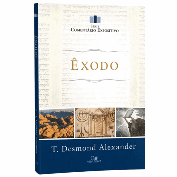 Livro Êxodo Série Comentário Expositivo - T. Desmond Alexander