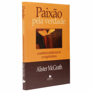 Livro Paixão Pela Verdade Mcgrath, Alister E.